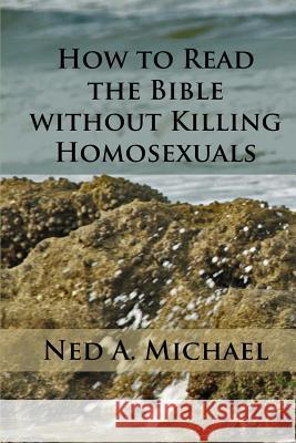 How to Read the Bible without Killing Homosexuals Michael, Cameron Lee 9781495991592 Createspace - książka