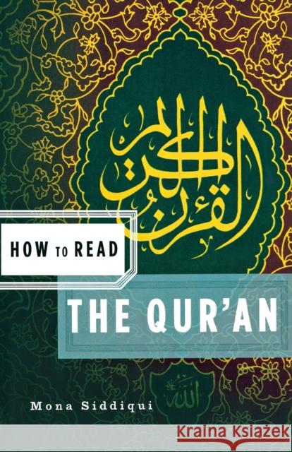 How to Read the Qu'ran Mona Siddiqui 9780393330809 W. W. Norton & Company - książka