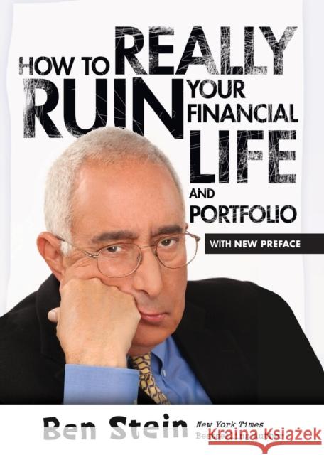 How to Really Ruin Your Financial Life and Portfolio Stein, Ben 9781118951316 John Wiley & Sons - książka