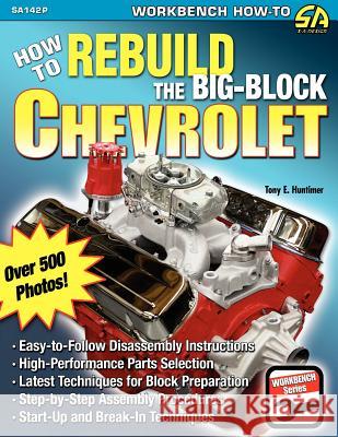 How to Rebuild the Big-Block Chevrolet Tony E. Huntimer 9781613250525 CarTech Inc - książka