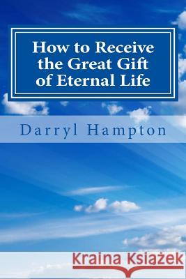 How to receive the great gift of eternal Life: God is great only Publishing LLC, Covenant Mogul 9781518696428 Createspace Independent Publishing Platform - książka