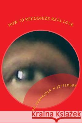 How to Recognize Real Love Dr Pensacola Helene Jefferson 9781986049467 Createspace Independent Publishing Platform - książka