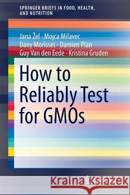 How to Reliably Test for Gmos Zel, Jana 9781461413899 Springer - książka