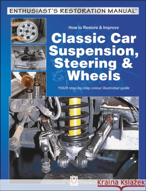 How to Restore & Improve Classic Car Suspension, Steering & Wheels Julian Parish 9781787111875 David & Charles - książka