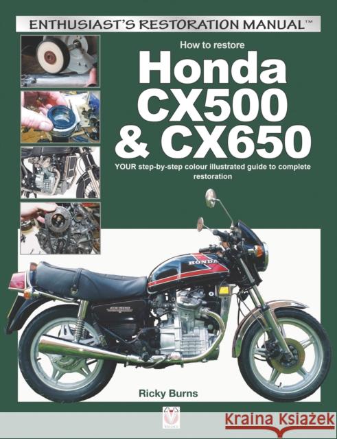 How to Restore Honda Cx500 & Cx650 Ricky Burns 9781845847739 Veloce Publishing - książka