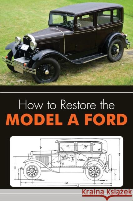 How to Restore the Model A Ford Leslie R. Henry Clymer Publications 9781626549418 Echo Point Books & Media - książka