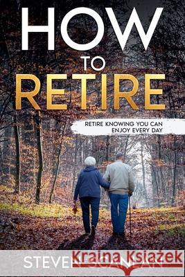 How to Retire Steven Scanlan 9781989681459 Steven Scanlan - książka