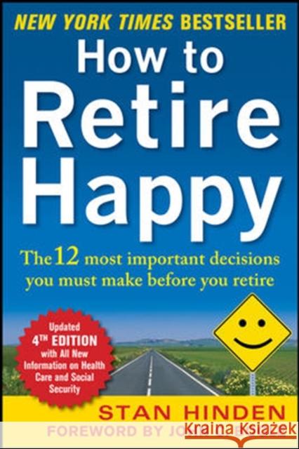 How to Retire Happy: The 12 Most Important Decisions You Must Make Before You Retire Hinden, Stan 9780071800693  - książka