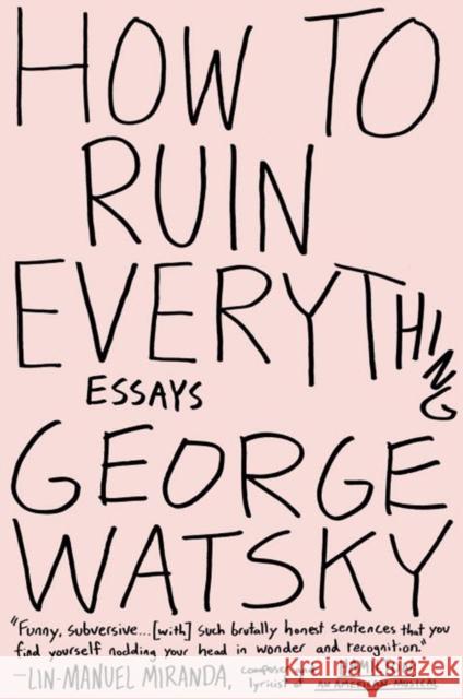 How to Ruin Everything: Essays George Watsky 9780147515995 Plume Books - książka