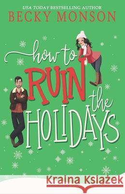 How to Ruin the Holidays Becky Monson 9798767611881 Independently Published - książka