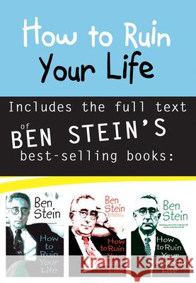 How to Ruin Your Life Ben Stein 9781401906160 New Beginnings Press - książka