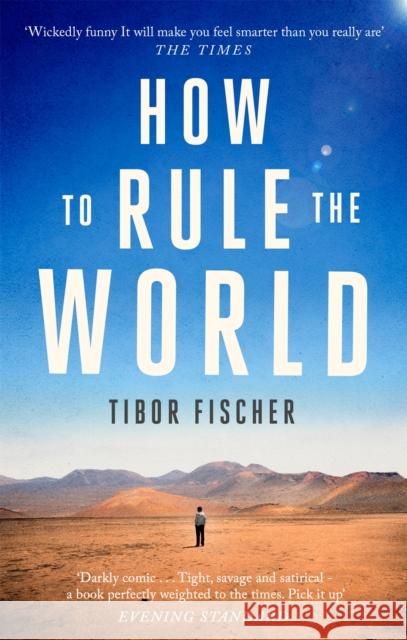 How to Rule the World Tibor Fischer 9781472153630 Little, Brown Book Group - książka