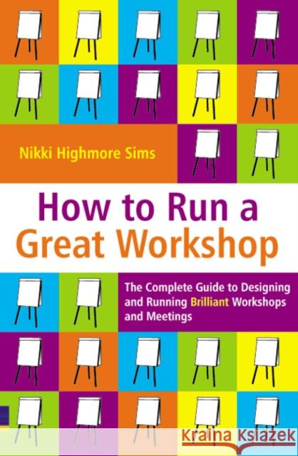 How to Run a Great Workshop Nikki Highmore Sims 9780273707875 Prentice-Hall - książka