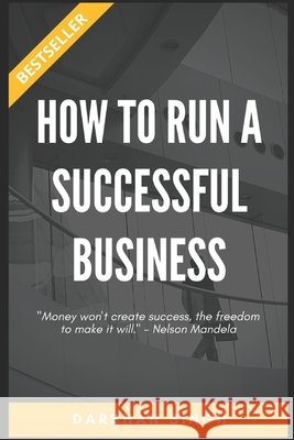 How to run a successful business?: Motivation for start-ups Singh, Darshan 9798643292258 Independently Published - książka