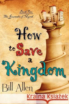 How to Save a Kingdom Bill Allen 9781611940916 Bell Bridge Books - książka