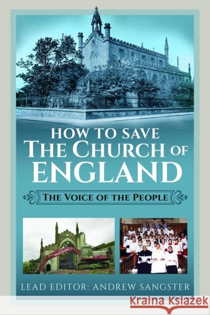 How to Save the Church of England: The Voice of the People Andrew Sangster 9781036195151 White Owl - książka