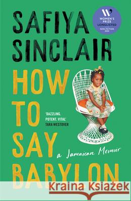 How To Say Babylon: A Jamaican Memoir Safiya Sinclair 9780008491284 HarperCollins Publishers - książka