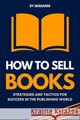 How to Sell Books de Haan, Auke 9783759892294 epubli - książka