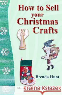 How to Sell Your Christmas Crafts Brenda Hunt 9781493516940 Createspace - książka