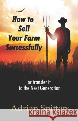 How to Sell your Farm Successfully: or Transfer it to the Next Generation Wachsmann, Win 9781895112283 Heartbeat Productions Inc. - książka