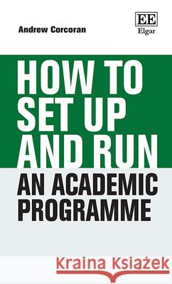 How to Set Up and Run an Academic Programme Andrew Corcoran 9781035367023  - książka