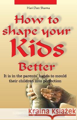 How to Shape Your Kids Better  9789381384268 V & S Publishers - książka