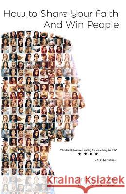 How To Share Your Faith And Win People: Christianity has been waiting for this. Meaden, Brian James 9781790447398 Independently Published - książka