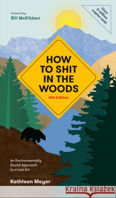 How to Shit in the Woods: An Environmentally Sound Approach to a Lost Art Kathleen Meyer 9781984857132 Random House USA Inc - książka