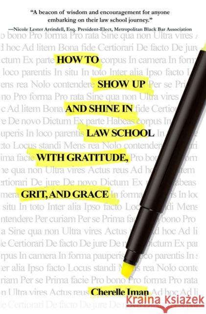 How to Show Up and Shine in Law School with Gratitude, Grit, and Grace Cherelle Iman 9781646035236 Pact Press - książka