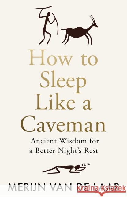 How to Sleep Like a Caveman: Ancient Wisdom for a Better Night's Rest Merijn van de Laar 9780008717629 HarperCollins Publishers - książka