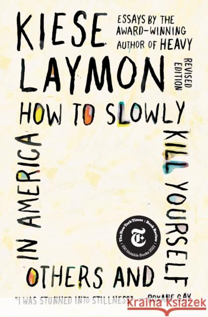 How to Slowly Kill Yourself and Others in America: Essays Kiese Laymon 9781982170820 Scribner Book Company - książka