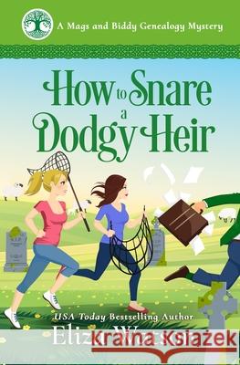 How to Snare a Dodgy Heir: A Cozy Mystery Set in Ireland Eliza Watson 9781950786053 Elizabeth Watson - książka