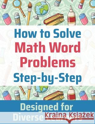 How to Solve Math Word Problems Step-by-Step Janine Toole 9798566752402 Independently Published - książka