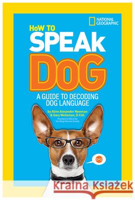 How to Speak Dog: A Guide to Decoding Dog Language Gary Weitzman 9781426313738  - książka