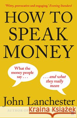 How to Speak Money John Lanchester 9780571309849 Faber & Faber - książka