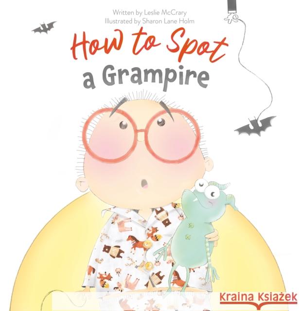 How to Spot a Grampire Leslie McCrary Sharon Lane Holm 9781605379678 Clavis Publishing - książka