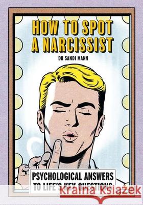 How To Spot A Narcissist? Dr Sandi Mann 9781788406284 Octopus Publishing Group - książka