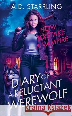 How to Stake a Vampire A. D. Starrling 9781912834587 Ad Starrling - książka