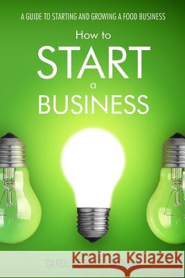 How to start a Business: A Guide to Starting and Growing A Food Business Afolalu, Caroline Bimbo 9780957475526 Whitstone Books - książka