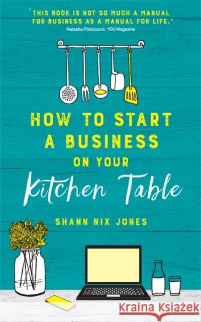 How to Start a Business on Your Kitchen Table Shann Ni 9781788173780 Hay House UK Ltd - książka