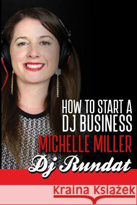 How to Start a Dj Business Miller, Michelle 9781790865109 Independently Published - książka