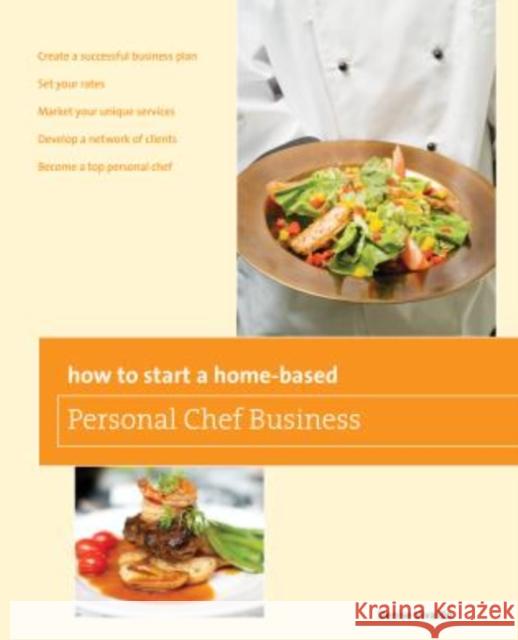 How to Start a Home-Based Personal Chef Business Denise Vivaldo 9780762763665 Globe Pequot Press - książka