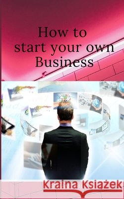 How to Start Your Own Business Saman Dhillon 9798472076814 Independently Published - książka