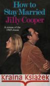 How To Stay Married Jilly Cooper 9781787631434 Transworld Publishers Ltd