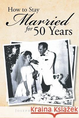 How to Stay Married for 50 Years Joseph J. Dougherty 9781643672786 Urlink Print & Media, LLC - książka