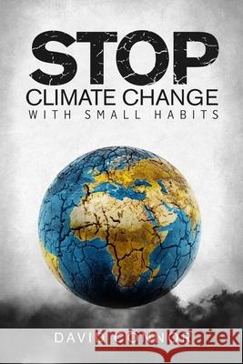 How to stop climate change with small habits David Connor 9798547659430 Independently Published - książka