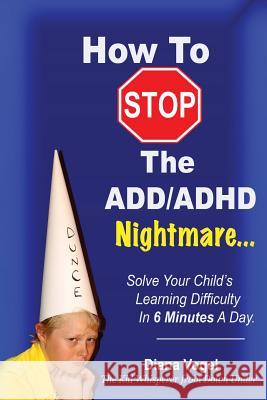 How To Stop The ADD/ADHD Nightmare Diana Vogel 9781291258936 Lulu.com - książka