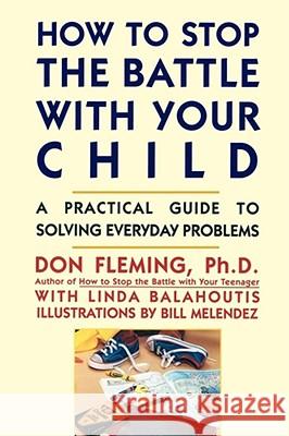 How to Stop the Battle with Your Child Don Fleming Linda Balahoutis 9780671763497 Fireside Books - książka