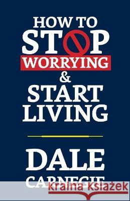 How to Stop Worrying & Start Living Dale Carnegie   9789354624964 True Sign Publishing House - książka