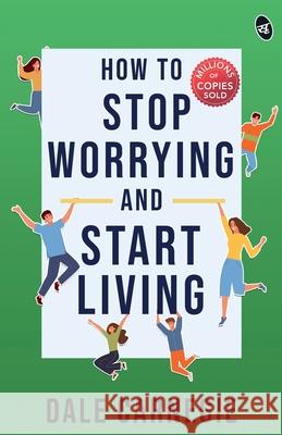 How To Stop Worrying And Start Living Dale Carnegie 9789390441921 Srishti Publishers & Distributors - książka